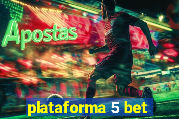 plataforma 5 bet